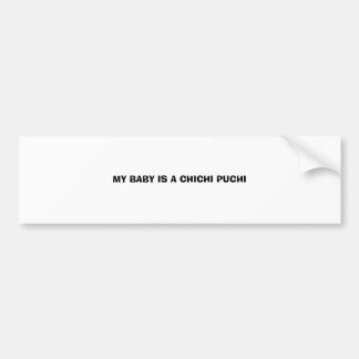 ADESIVO PARA CARRO MEU BEBÊ É UM PUCHI CHICHI