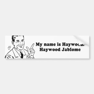 ADESIVO PARA CARRO MEU NOME É HAYWOOD JABLOME