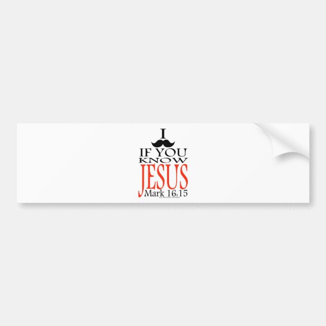 Adesivo Para Carro Mim bigode se você conhece Jesus (Frente)