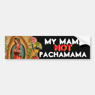 ADESIVO PARA CARRO MINHA MÃE NÃO É PACHAMAMA GUADALUPE