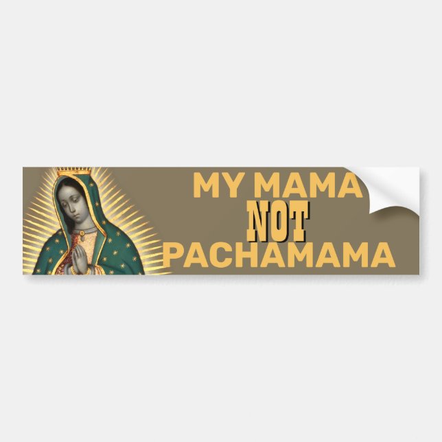 ADESIVO PARA CARRO MINHA MÃE NÃO É PACHAMAMA GUADALUPE (Frente)