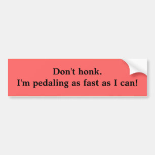 Adesivo Para Carro Não honk. Eu pedaling tão rapidamente como eu