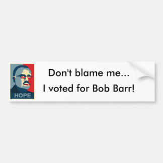 Adesivo Para Carro Não me responsabilize… Eu votei para Bob Barr