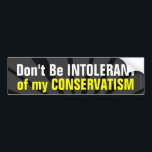 Adesivo Para Carro Não seja intolerante ao meu convivência conservaci<br><div class="desc">Não seja intolerante ao meu conservadorismo. O autocolante de bombardeio zomba do jeito que liberais estão sempre acusando conservadores de intolerância,  mas pode muitas vezes ser intolerante a um ponto de vista conservador. Façam uma declaração com esta decal engraçada e espirituosa de direita. Coexistir com todos.</div>