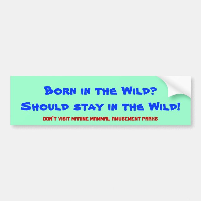 Adesivo Para Carro Nascer no selvagem? Deve permanecer no selvagem! (Frente)