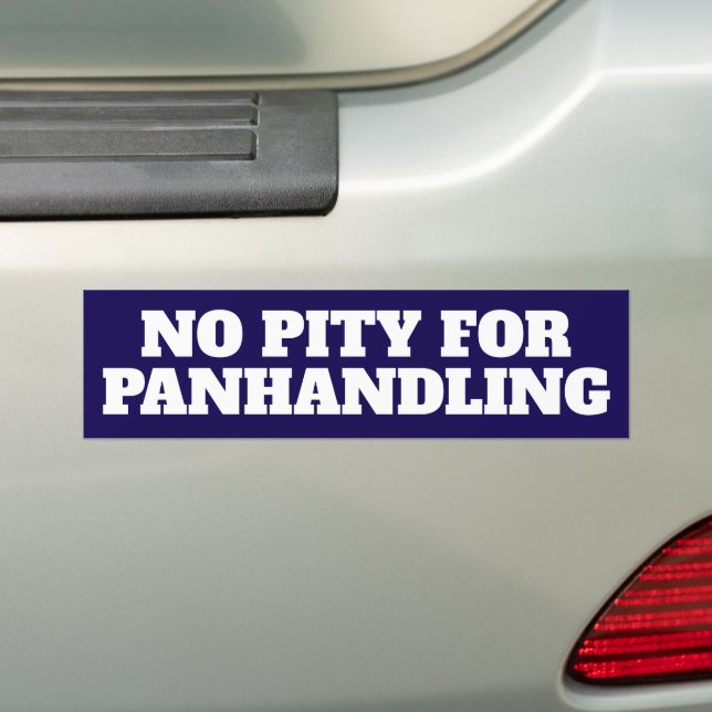 Adesivo Para Carro No Pity Panhandling Bold Bumper Sticker (No carro)