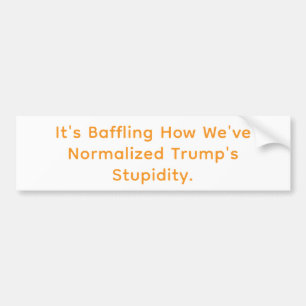 Adesivo Para Carro Nós Normalizamos um Trump Idiota Hankamer Artjunkh