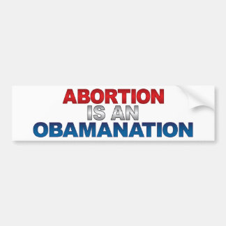 Adesivo Para Carro O ABORTO É um OBAMANATION Bumpersticker