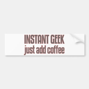 Adesivo Para Carro O geek imediato apenas adiciona o café