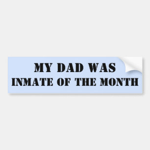 Adesivo Para Carro O meu Pai era preso do Month Bumper Sticker