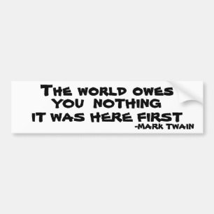 Adesivo Para Carro O mundo não lhe deve nada - Mark Twain