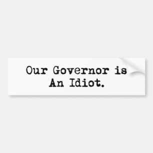 Adesivo Para Carro O nosso Governador é um 'Idiot Bumper Sticker'