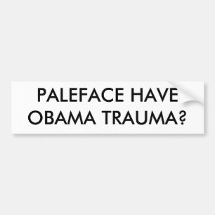 ADESIVO PARA CARRO O PALEFACE TEM O TRAUMATISMO DE OBAMA?