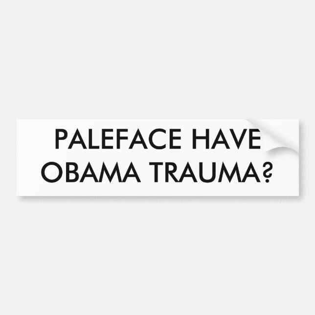 ADESIVO PARA CARRO O PALEFACE TEM O TRAUMATISMO DE OBAMA? (Frente)