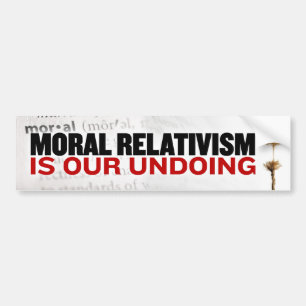 Adesivo Para Carro O relativismo moral é nosso undoing