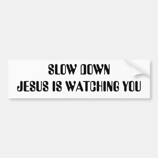 ADESIVO PARA CARRO O SLOW DOWN JESUS ESTÁ OLHANDO-O (Frente)
