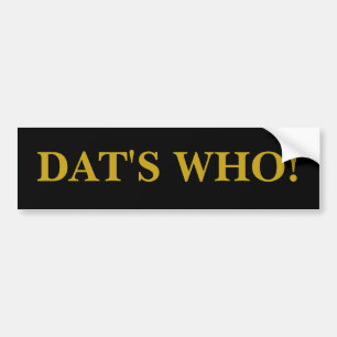 ADESIVO PARA CARRO O WHO DE DAT!