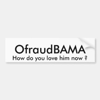 Adesivo Para Carro OfraudBAMA, como você ama-o agora?