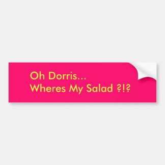Adesivo Para Carro Oh Dorris… Wheres minha salada?!?