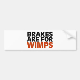 Adesivo Para Carro Os freios são para Wimps