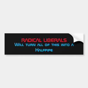 Adesivo Para Carro Os Liberais Radicais transformarão tudo isto em