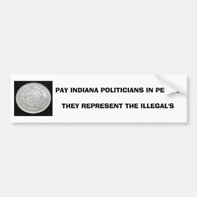 ADESIVO PARA CARRO OS POLÍTICOS DE INDIANA DO PAGAMENTO EM PESO'STHEY (Frente)