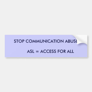 ADESIVO PARA CARRO PARE O ABUSO DE UMA COMUNICAÇÃO ASL = ACES