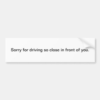 Adesivo Para Carro Pesaroso para conduzir feche assim na frente de