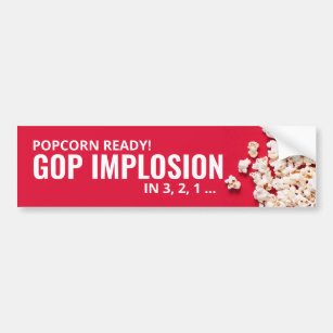 Adesivo Para Carro Popcorn Ready! GOP Implosion in 3, 2, 1 ...