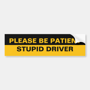 Adesivo Para Carro Por favor, seja paciente, estúpido motorista