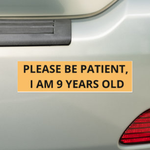 Adesivo Para Carro Por favor, seja paciente, eu tenho 9 anos. Bumpers