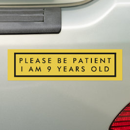 Adesivo Para Carro Por Favor, Seja Paciente Que Tenho 9 Anos De Segur