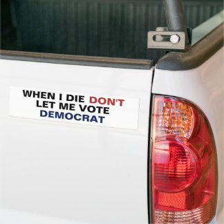 Adesivo Para Carro Quando Eu Morrer Não Me Deixe Votar Democrata Engr