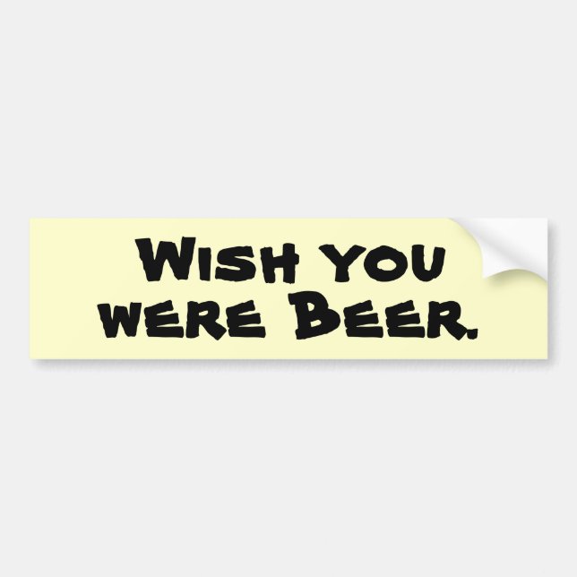 Adesivo Para Carro Quem me dera que fosses a Beer. (Frente)