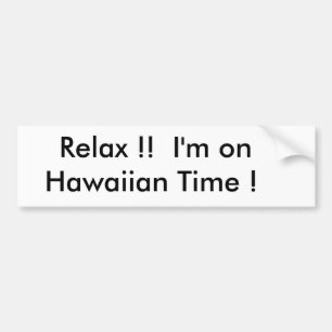 Adesivo Para Carro Relaxe!! Eu estou no tempo havaiano!