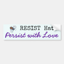 RESISTA o ódio, persista com amor - autocolante no