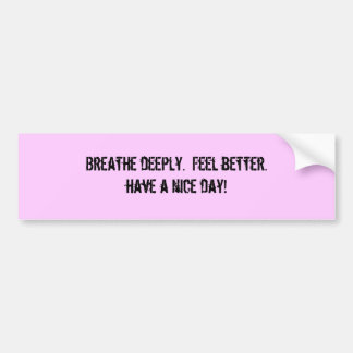 Adesivo Para Carro Respire profundamente.  Sinta better.have um o dia