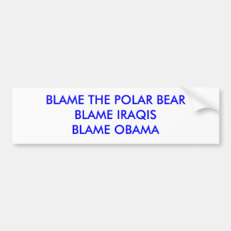 ADESIVO PARA CARRO RESPONSABILIZE O BEARBLAME POLAR IRAQISBLAME OBAMA
