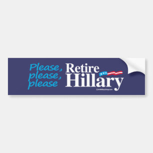 Adesivo Para Carro Satisfaça por favor aposentam-se - Anti-Hillary -