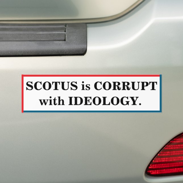 Adesivo Para Carro SCOTUS is corrupt with ideology (No carro)