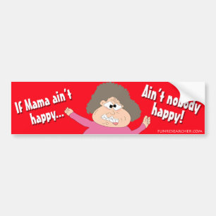 Adesivo Para Carro Se o Mama não está feliz… não é ninguém fel