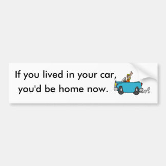 Adesivo Para Carro Se você viveu em seu carro, você seria casa agora