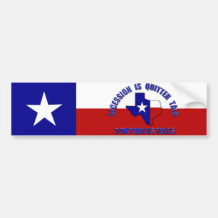 Adesivo Para Carro Secessão é Quitter Talk - Não Vexa o Texas