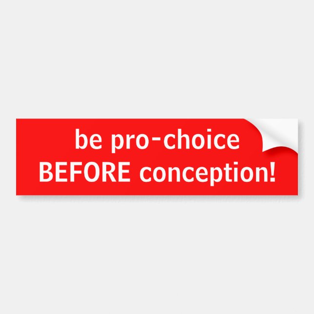 Adesivo Para Carro seja pro-choiceBEFORE concepção! (Frente)