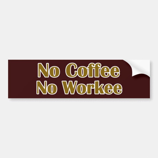 Adesivo Para Carro Sem Café Sem Trabalho (Frente)
