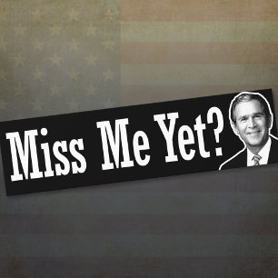 Adesivo Para Carro Sentir Minha Falta? George W. Bush Bumper Sticker