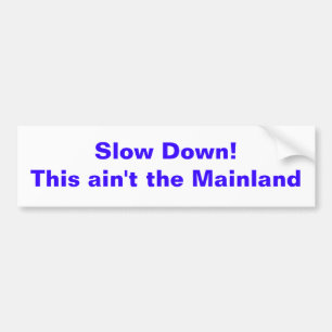 Adesivo Para Carro Slow Down! Este não é o continente