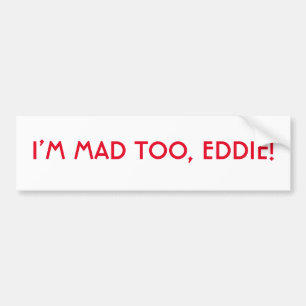Adesivo Para Carro Sou louco demais, Eddie Bumper Sticker