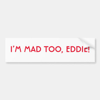 Adesivo Para Carro Sou louco demais, Eddie Bumper Sticker