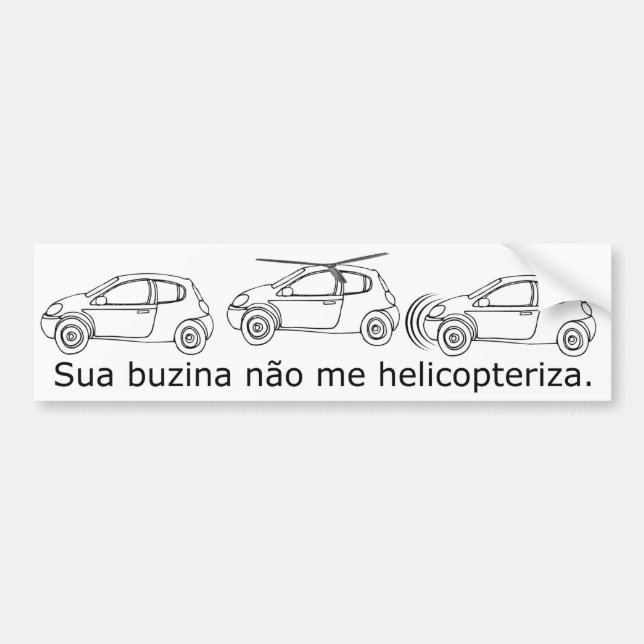 Adesivo Para Carro Sua buzina não me helicopteriza (Frente)